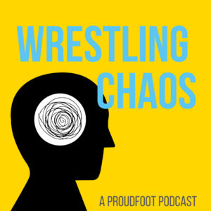 Wrestling Chaos - A Business Podcast by Proudfoot